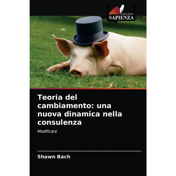Teoria del cambiamento: una nuova dinamica nella consulenza (Paperback)