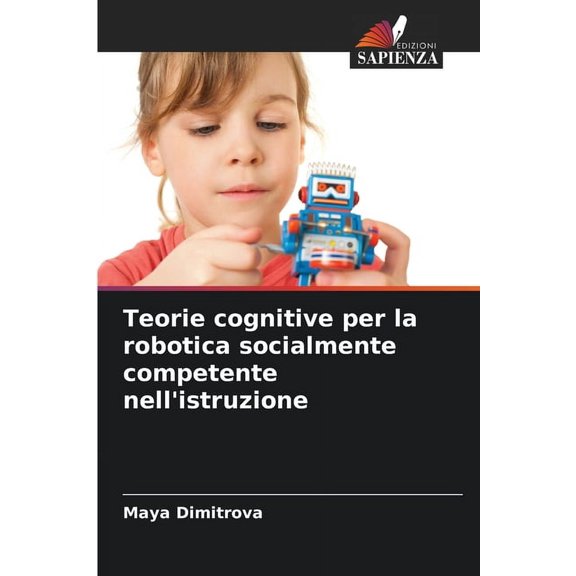 Teorie cognitive per la robotica socialmente competente nell'istruzione, (Paperback)