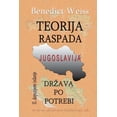 thumbnail image 1 of Teorija Raspada, Jugoslavija - Drzava Po Potrebi (Paperback), 1 of 1