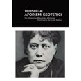 thumbnail image 1 of Teosofia; Aforismi Esoterici: Da Madame Blavatsky a Steiner, Hartmann, SchurÃ¨, Bailey, (Paperback), 1 of 1