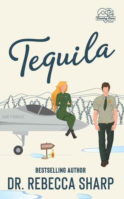 Tequila: A Country Love Story (Paperback) by Dr. Rebecca Sharp