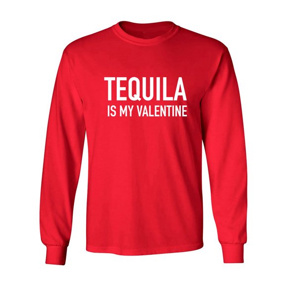 Tequila Is My Valentine Adult Long Sleeve T-shirt
