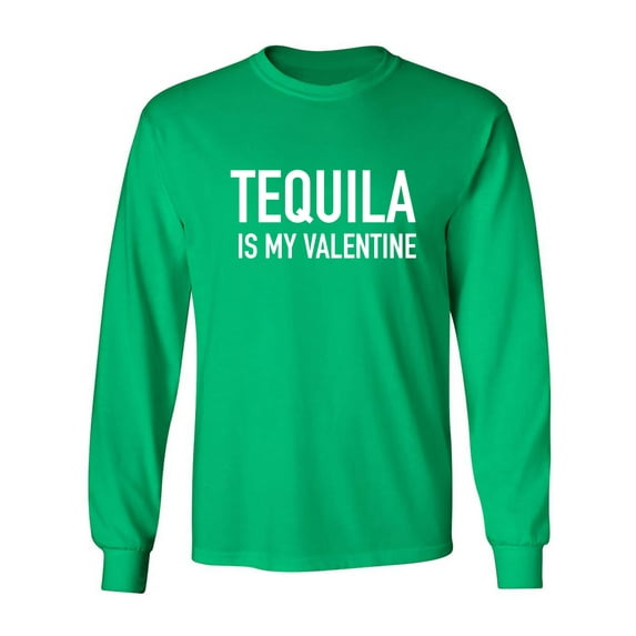 Tequila Is My Valentine Adult Long Sleeve T-shirt