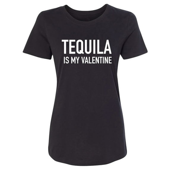 Tequila Is My Valentine Womens crewneck tee
