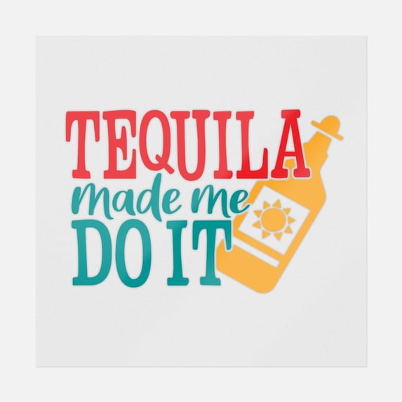 Tequila Made Me Do It Transfer