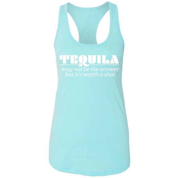 Tequila May Not Be The Answer Racerback Tank