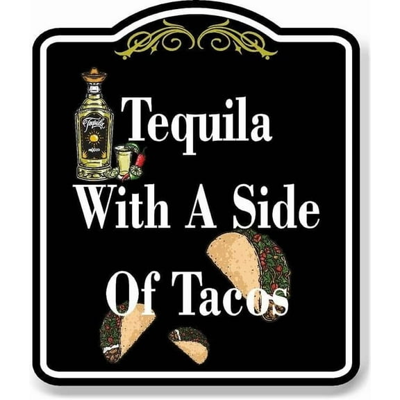 Tequila With A Side Of Tacos BLACK Aluminum Composite Sign, 20"x24"