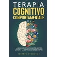 thumbnail image 1 of Terapia Cognitivo-Comportamentale: La migliore strategia per gestire l'ansia e la depressione per sempre, (Paperback), 1 of 1