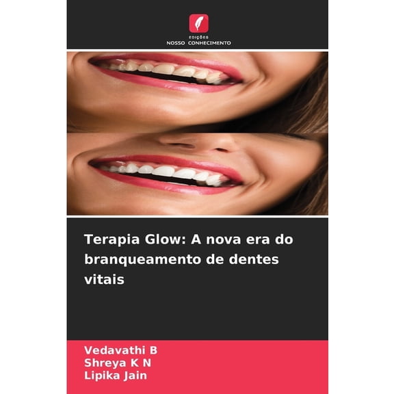 Terapia Glow: A nova era do branqueamento de dentes vitais, (Paperback)