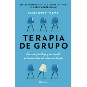 Terapia de Grupo C mo Un Psic logo Y Un C rculo de Desconocidos Me Salvaron La Vida / Group How One Therapist and a Ci, Paperback