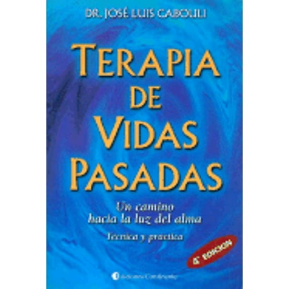 Terapia de Vidas Pasadas: Tecnica y Practica (Paperback) by Jose Luis Cabouli