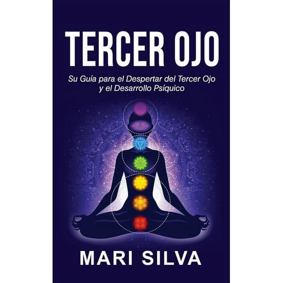 Tercer Ojo: Su gua para el despertar del tercer ojo y el desarrollo psquico, (Hardcover)