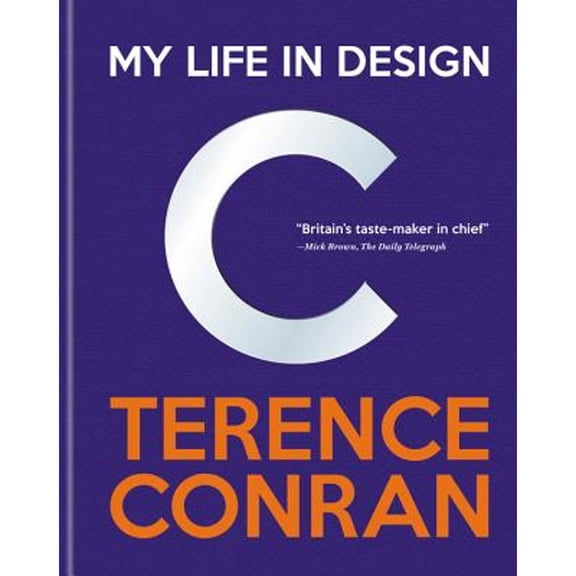 Pre-Owned Terence Conran: My Life in Design (Hardcover) 1840917202 9781840917208