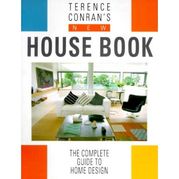 Pre-Owned Terence Conran's New House Book: The Complete Guide To Home Design (Paperback) 1840911123 9781840911121