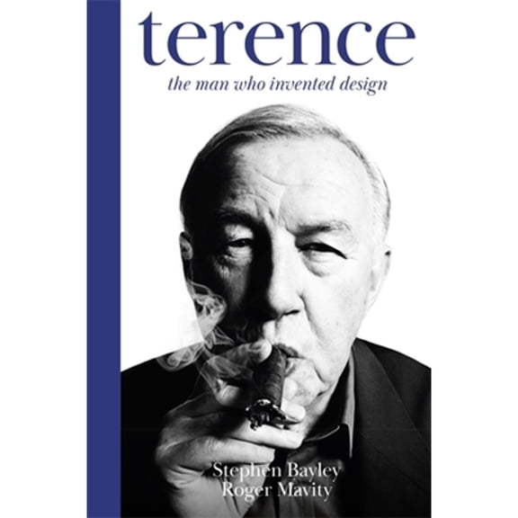 Pre-Owned Terence: The Man Who Invented Design (Paperback) by Roger Mavity, Stephen Bayley