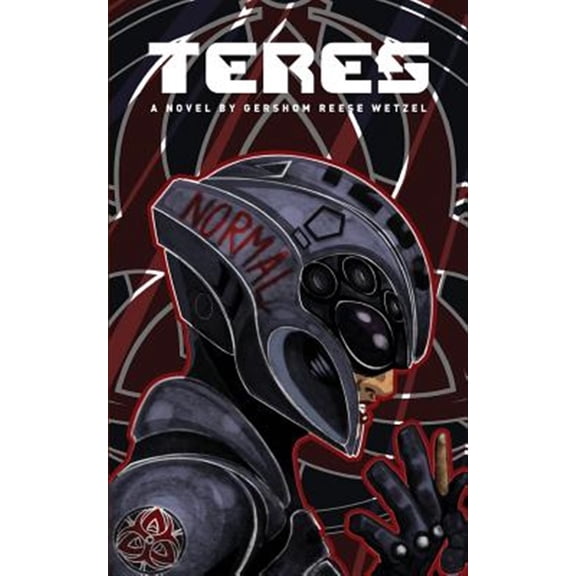 Teres: A Novel by Gershom Reese Wetzel
