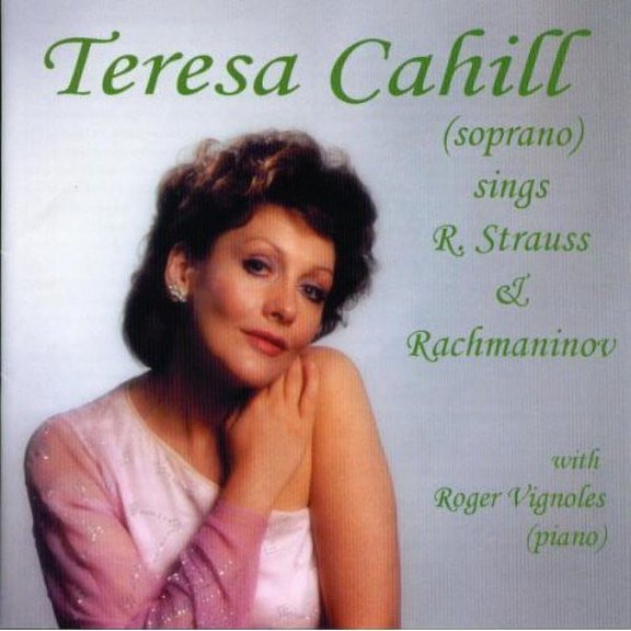 Teresa Cahill - Teresa Cahill Sings Strauss & Rachmaninov - Music & Performance - CD