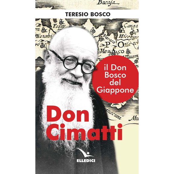 Teresio Bosco Teresio Bosco - Don Cimatti. Il Don Bosco Del Giappone (Paperback)