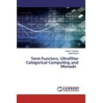 thumbnail image 1 of Term Functors, Ultrafilter Categorical Computing and Monads (Paperback), 1 of 1