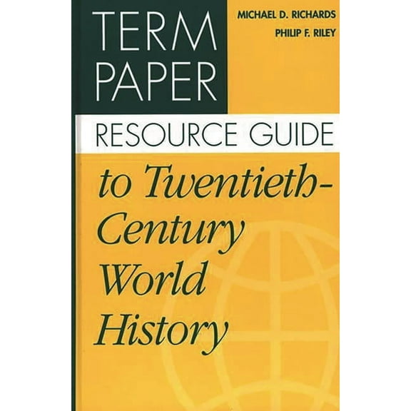 Term Paper Resource Guide to Twentieth-Century World History, (Hardcover)