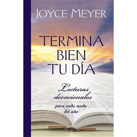 Termina Bien tu DÃa : Lecturas Devocionales para Cada Noche del Año (Hardcover)