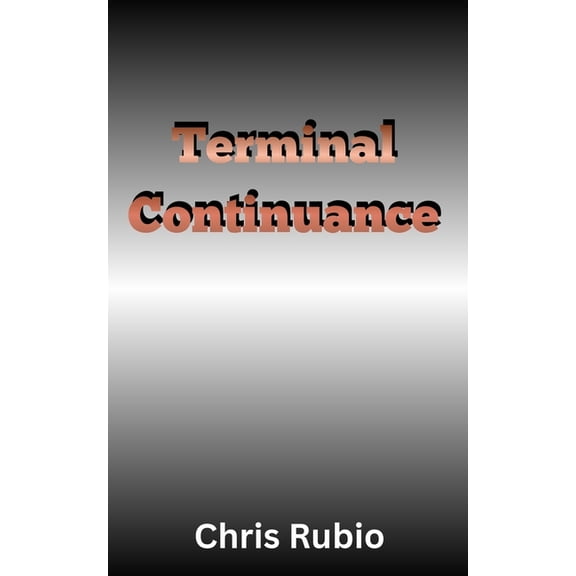 Terminal Continuance, (Paperback)