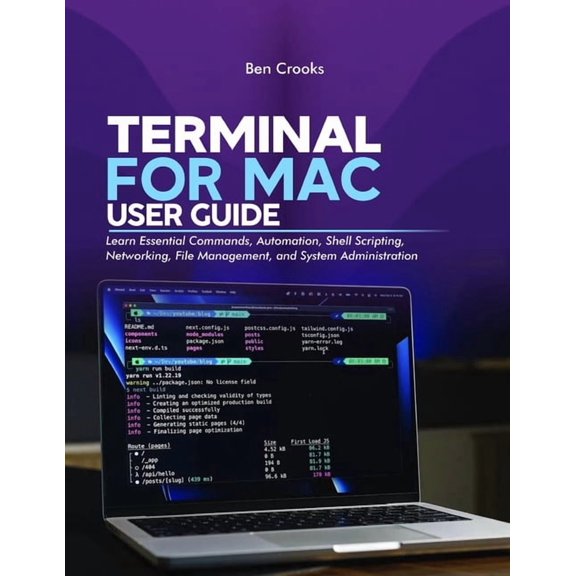Terminal for Mac User Guide: Learn Essential Commands, Automation, Shell Scripting, Networking, File Management, and Sys, (Paperback)