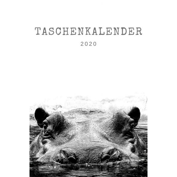 Terminplaner 2020 : Nilpferd Kalender I Wochenkalender I Jahresplaner I Jahreskalender I Terminplaner I fr Mnner und Frauen, Mdchen und Jungen - Wochenplaner A5 Liebhaber fr Nilpferd oder Hippo (Paperback)