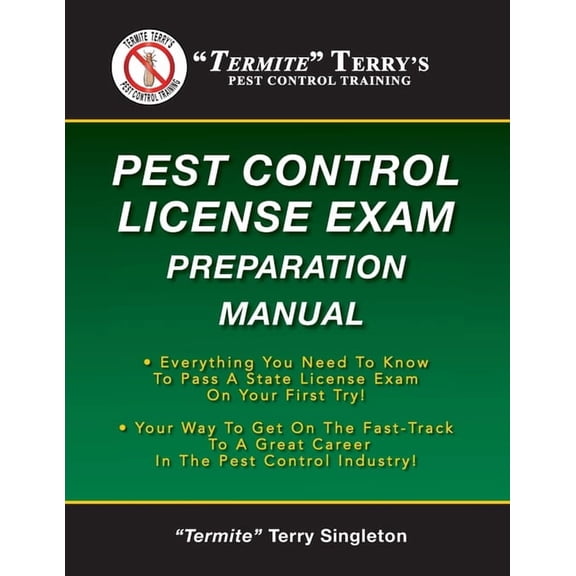 "Termite" Terry's Pest Control License Exam Preparation Manual: Everything You Need To Know To Pass A State License Exam, (Paperback)