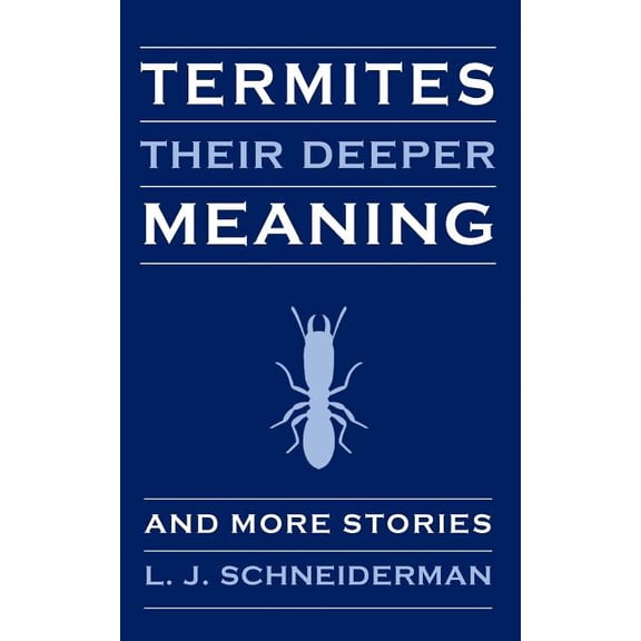 Termites: Their Deeper Meaning: And More Stories