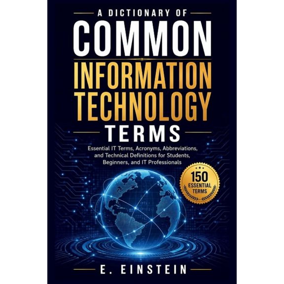 The It Terms Dictionary A Dictionary of Common Information Technology Terms: Essential IT Terms, Acronyms, Abbreviations, and Technical Definiti, Book 1, (Paperback)
