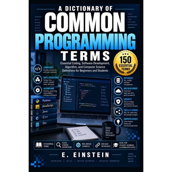 The It Terms Dictionary A Dictionary of Common Programming Terms: Essential Coding, Software Development, Algorithm, and Computer Science Defini, Book 26, (Paperback)