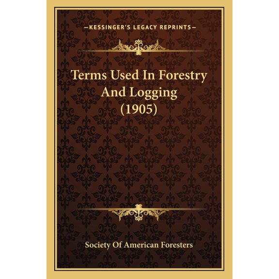 Terms Used In Forestry And Logging (1905) (Paperback)