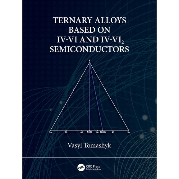 Ternary Alloys Based on IV-VI and IV-VI2 Semiconductors, (Paperback)