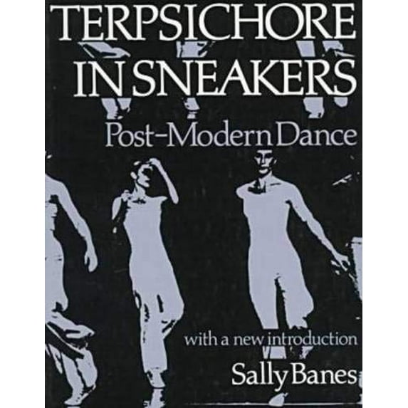Pre-Owned Terpsichore in Sneakers: Post-Modern Dance (Paperback) 0819561606 9780819561602
