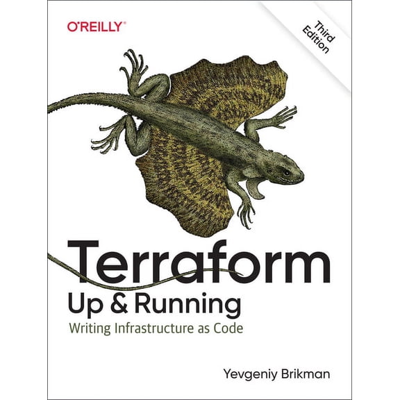 Terraform: Up and Running: Writing Infrastructure as Code, (Paperback)