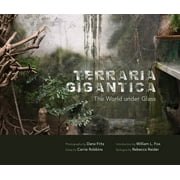 Terraria Gigantica: The World Under Glass (Hardcover)