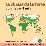 Terre Pour Les Enfants Le climat de la Terre pour enfants Earths Climate for Toddlers French Edition, Paperback