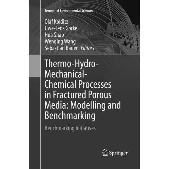 Terrestrial Environmental Sciences Thermo-Hydro-Mechanical-Chemical Processes in Fractured Porous Media: Modelling and Benchmarking: Benchmarking Initiativ, (Paperback)