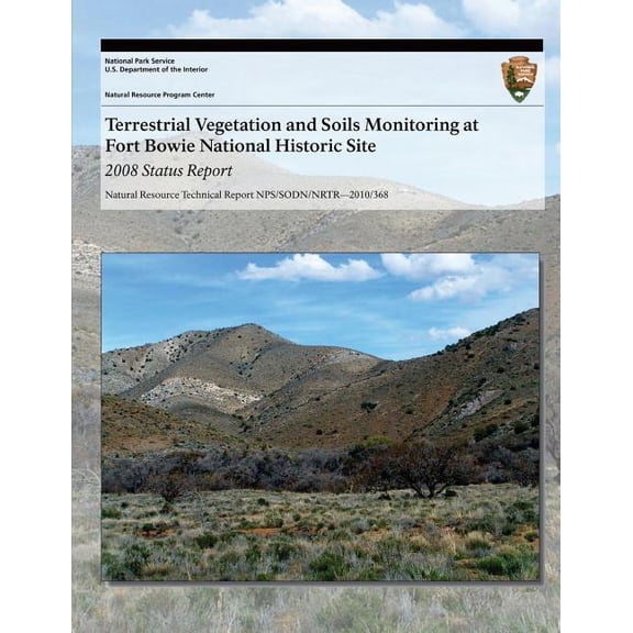 Terrestrial Vegetation and Soils Monitoring at Fort Bowie National Historic Site : 2008 Status Report