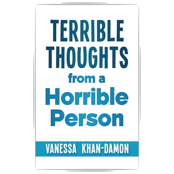Terrible Thoughts from a Horrible Person