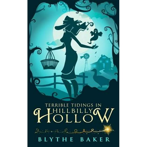 Terrible Tidings in Hillbilly Hollow (Paperback) by Blythe Baker