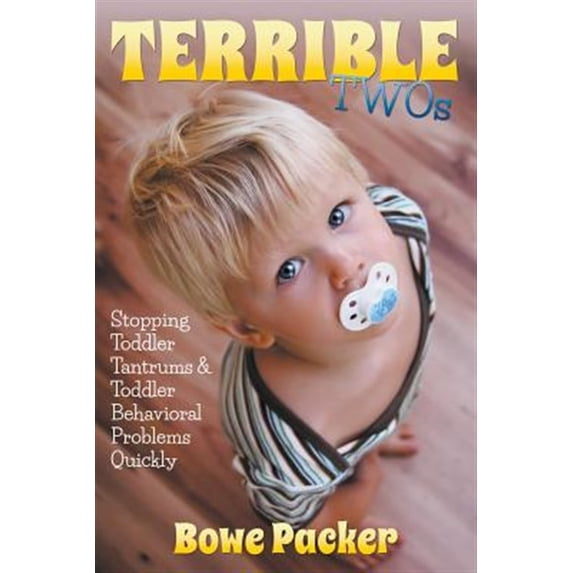 Pre-Owned Terrible Twos: Stopping Toddler Tantrums & Toddler Behavior Problems Quickly (Paperback)