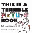thumbnail image 1 of Terribly Great Books This is a Terrible Picture Book - Will You Help Me Fix It?: Will You Help Me Fix It?, Book 2, (Hardcover), 1 of 1