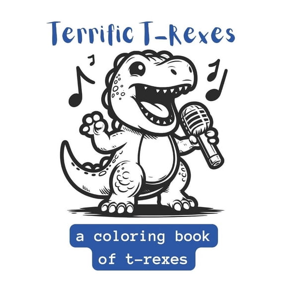 Terrific T-Rexes: A Coloring Book Of T-Rexes, (Paperback)