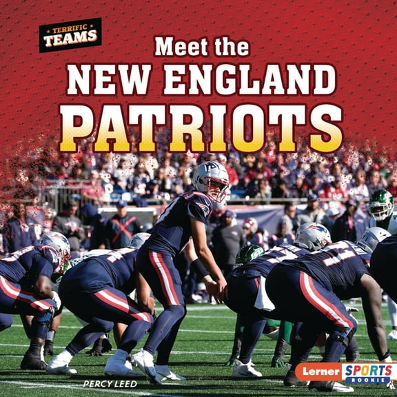Terrific Teams (Lerner Sports Rookie) Meet the New England Patriots, (Hardcover)