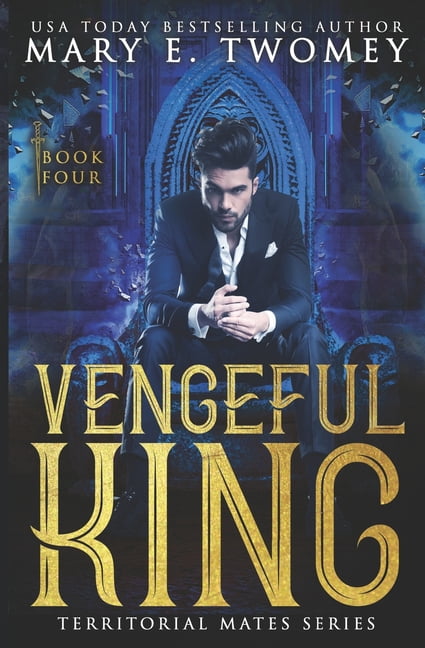 Territorial Mates Vengeful King: A Paranormal Royal Romance, Book 4, (Paperback)