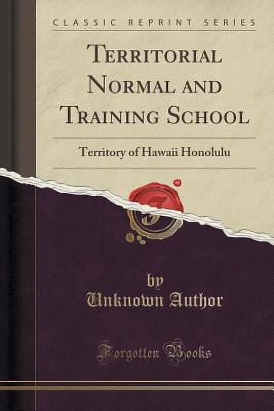 Territorial Normal and Training School : Territory of Hawaii Honolulu (Classic Reprint)