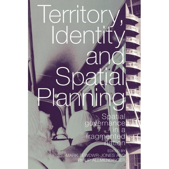 Territory, Identity and Spatial Planning: Spatial Governance in a Fragmented Nation, (Paperback)