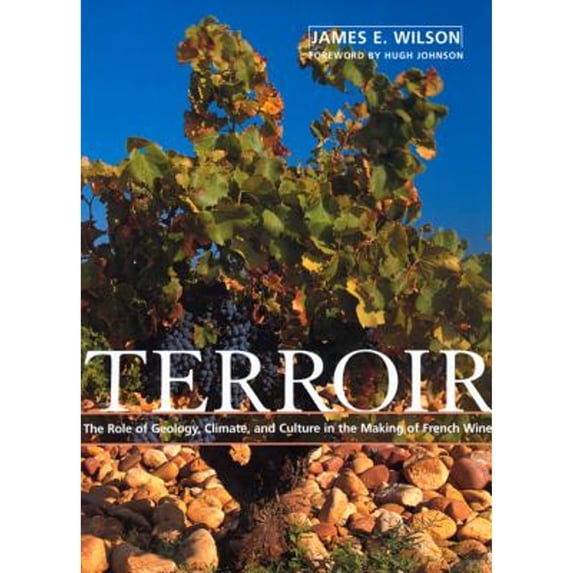 Pre-Owned Terroir: The Role of Geology, Climate, and Culture in the Making of French Wines (Hardcover) 0520219368 9780520219366
